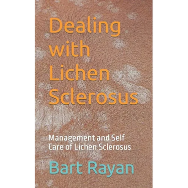 Dealing with Lichen Sclerosus: Management and Self Care of Lichen Sclerosus