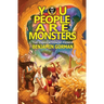 You People Are Monsters: The Convention of Fiends, Book 3