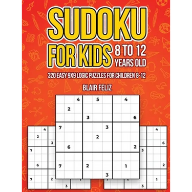 Sudoku for Kids 8-12 Years Old: 320 Easy 9x9 Logic Puzzles for Children Ages 8 to 12