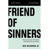 The Friend of Sinners Bible Study Guide: Why Jesus Cares More about Relationship Than Perfection