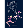 Running as Fast as We Can