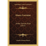 Alsace-Lorraine: Under German Rule (1917)