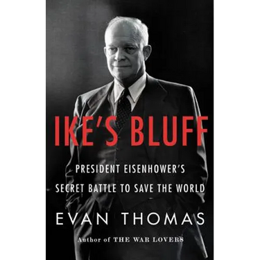 Ike's Bluff: President Eisenhower's Secret Battle to Save the World