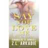 Say You Love Me: Charlie & Angel