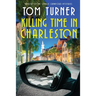Killing Time in Charleston