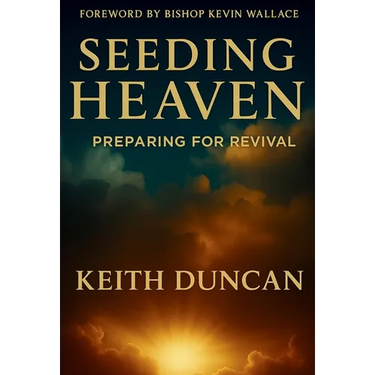 Seeding Heaven: Preparing for Revival