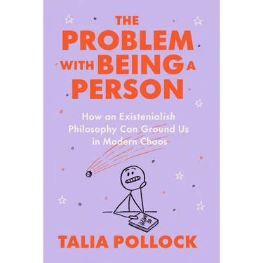 The Problem with Being a Person: How an Existentialish Philosophy Can Ground Us in Modern Chaos