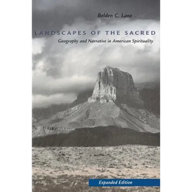 Landscapes of the Sacred: Geography and Narrative in American Spirituality