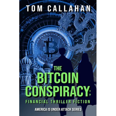 The Bitcoin Conspiracy: Financial Thriller Fiction