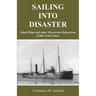 Sailing Into Disaster: Ghost Ships and other Mysterious Shipwrecks of the Great Lakes