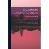 Kashmir in Sunlight & Shade; a Description of the Beauties of the Country, the Life, Habits and Humour of Its Inhabitants, and an Account of the Gradu