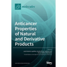 Anticancer Properties of Natural and Derivative Products