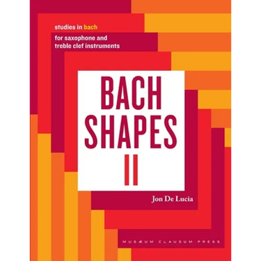 Bach Shapes II: Studies in Bach for Saxophone: Studies in Bach