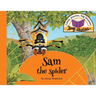 Sam the spider: Little stories, big lessons