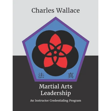 Martial Arts Leadership: An Instructor Credentialing Program