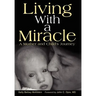 Living with a Miracle: A Mother and Child's Journey