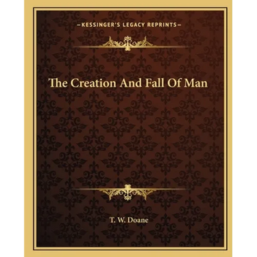 The Creation And Fall Of Man