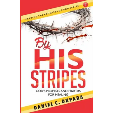 By His Stripes: God's Promises & Prayers for Healing