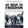 100 Miles to Freedom: The Epic Story of the Rescue of Santo Tomas and the Liberation of Manila: 1943-1945