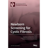 Newborn Screening for Cystic Fibrosis