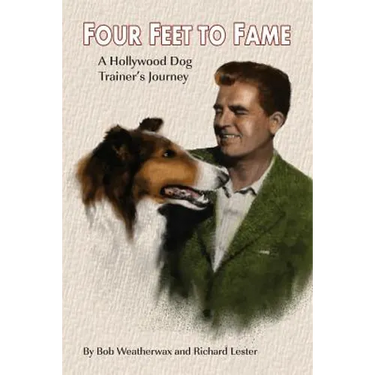 Four Feet To Fame: A Hollywood Dog Trainer's Journey