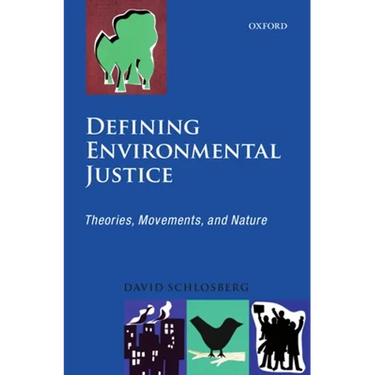 Defining Environmental Justice: Theories, Movements, and Nature