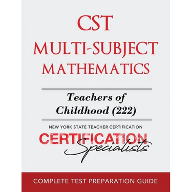 CST Multi-Subject Mathematics: Teachers of Childhood (222)