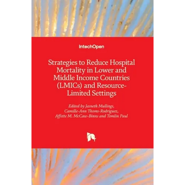 Strategies to Reduce Hospital Mortality in Lower and Middle Income Countries (LMICs) and Resource-Limited Settings