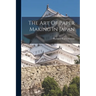 The Art Of Paper Making In Japan