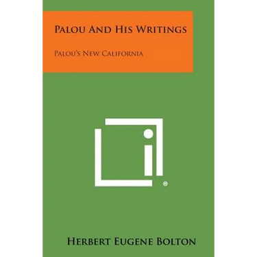 Palou And His Writings: Palou's New California