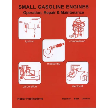 Small Gasoline Engines: Operation, Repair & Maintenance
