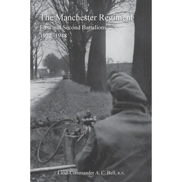 History of the Manchester Regimentfirst and Second Battalions 1922-1948