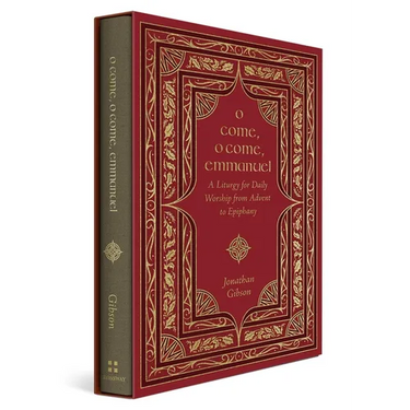 O Come, O Come, Emmanuel: A Liturgy for Daily Worship from Advent to Epiphany