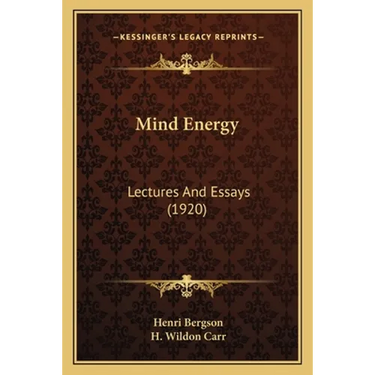 Mind Energy: Lectures And Essays (1920)