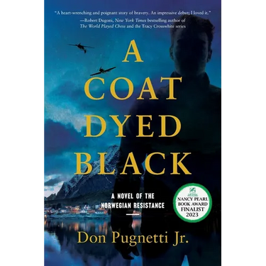 A Coat Dyed Black: A Novel of the Norwegian Resistance