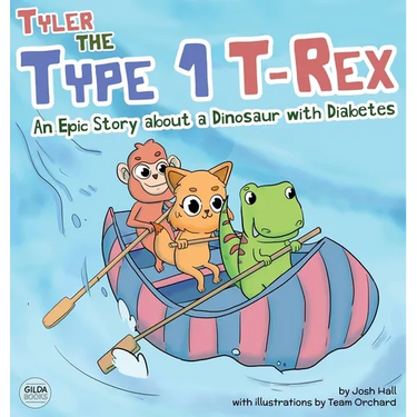 Tyler the Type 1 T-Rex: An Epic Story About a Dinosaur with Diabetes