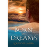 Born of Dreams