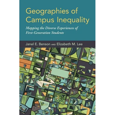 Geographies of Campus Inequality: Mapping the Diverse Experiences of First-Generation Students