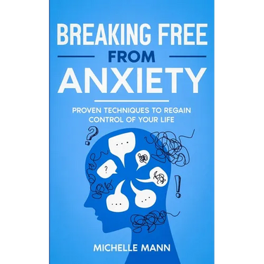 Breaking Free from Anxiety: Proven Techniques to Regain Control of Your Life