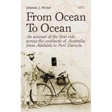 From Ocean To Ocean: Across Australia on a bicycle