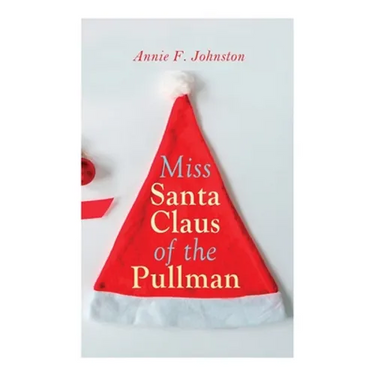 Miss Santa Claus of the Pullman: Christmas Classic