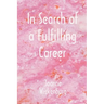 In Search of a Fulfilling Career