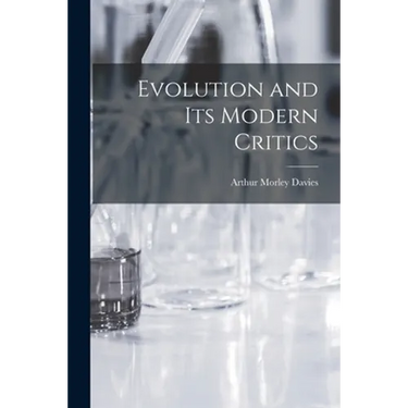 Evolution and Its Modern Critics