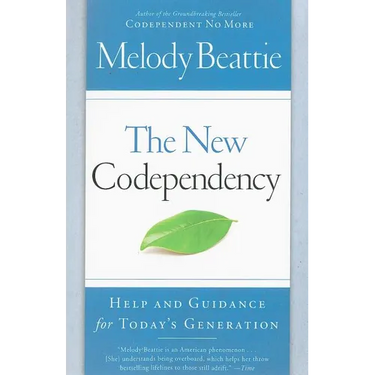 The New Codependency: Help and Guidance for Today's Generation