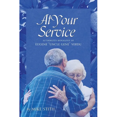 At Your Service: Authorized Biography of Eugene "Uncle Gene" Verdu