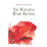 The Watchful Heart Recedes
