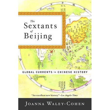 The Sextants of Beijing: Global Currents in Chinese History