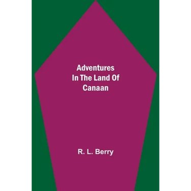 Adventures In The Land Of Canaan
