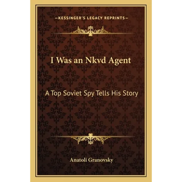 I Was an Nkvd Agent: A Top Soviet Spy Tells His Story