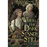 Where the Dark Stands Still
